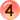 4